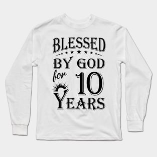 Blessed By God For 10 Years Long Sleeve T-Shirt